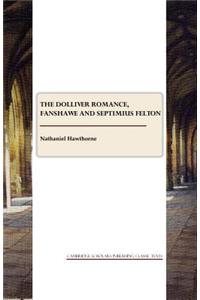 Dolliver Romance, Fanshawe, Septimius Felton and the Ancestral Footstep