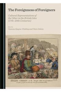 Foreignness of Foreigners: Cultural Representations of the Other in the British Isles (17th-20th Centuries)