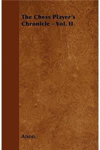 The Chess Player's Chronicle - Vol. II