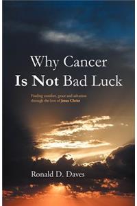 Why Cancer Is Not Bad Luck