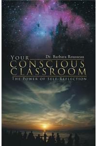 Your Conscious Classroom: The Power of Self-Reflection