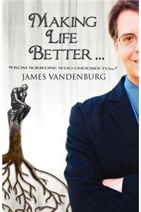 Making Life Better