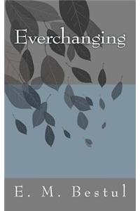 Everchanging