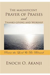 Magnificent Prayer of Praises and Thanks-Giving and Worship