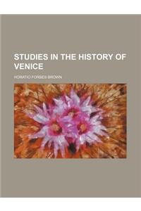 Studies in the History of Venice (Volume 1)