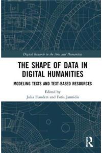 The Shape of Data in Digital Humanities