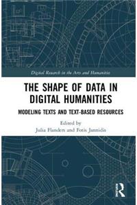 Shape of Data in Digital Humanities