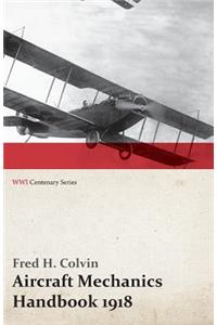Aircraft Mechanics Handbook 1918 (WWI Centenary Series)