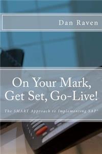 On Your Mark, Get Set, Go-Live!