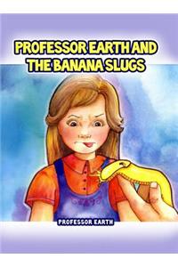 Professor Earth and the Banana Slugs