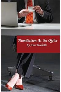 Humiliation At The Office