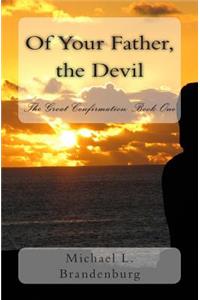 Of Your Father, the Devil