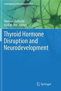 Thyroid Hormone Disruption and Neurodevelopment