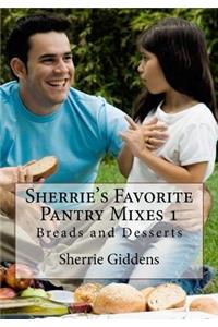 Sherrie's Favorite Pantry Mixes 1: Breads and Desserts