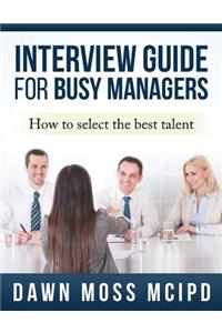 Interview Guide for Busy Managers