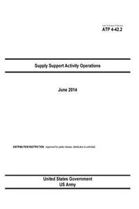 Army Techniques Publication ATP 4-42.2 Supply Support Activity Operations June 2014