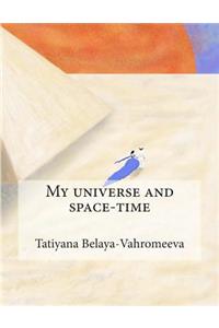 My Universe and Space-Time