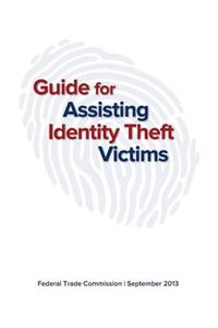 Guide for Assisting Identity Theft Victims