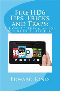 Fire HD6 Tips, Tricks, and Traps