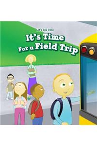 It's Time for a Field Trip