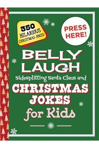 Belly Laugh Sidesplitting Santa Claus and Christmas Jokes for Kids