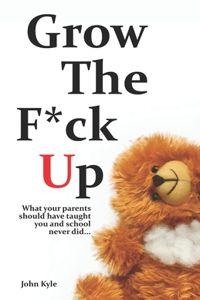 Grow The F*ck Up: White Elephant & Yankee Swap gift, gag gift for men, birthday gift for him, novelty book, Secret Santa exchange, teenage & young adult how-to, high 