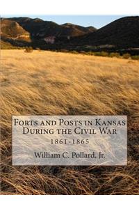 Forts and Posts in Kansas During the Civil War