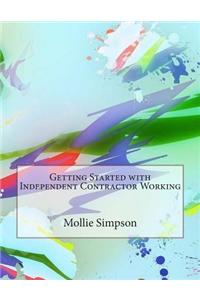 Getting Started with Independent Contractor Working