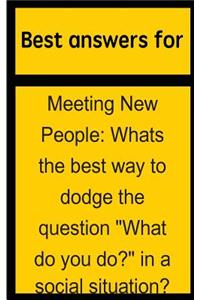 Best Answers for Meeting New People