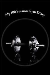 My 100 Session Gym Diary