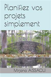 Planifiez vos projets simplement