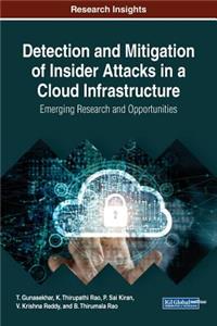 Detection and Mitigation of Insider Attacks in a Cloud Infrastructure