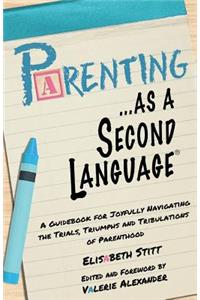 Parenting as a Second Language