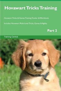 Hovawart Tricks Training Hovawart Tricks & Games Training Tracker & Workbook. Includes: Hovawart Multi-Level Tricks, Games & Agility. Part 2