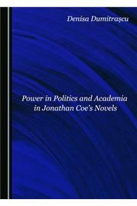 Power in Politics and Academia in Jonathan Coe's Novels