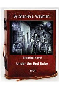 Under the Red Robe (1894) ( historical NOVEL ) by