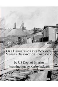 Ore Deposits of the Bonanza Mining District of Colorado