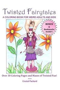 Twisted Fairytales: A coloring book for weird adults and kids