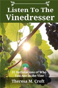 Listen To The Vinedresser