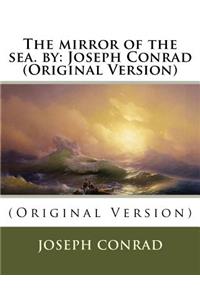 mirror of the sea. by: Joseph Conrad (Original Version)