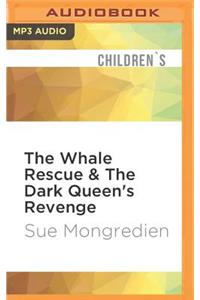 Whale Rescue & the Dark Queen's Revenge