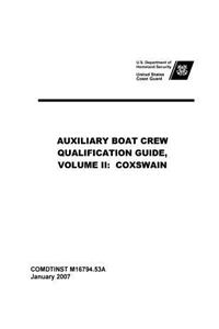 United States Coast Guard AUXILIARY BOAT CREW QUALIFICATION GUIDE, VOLUME II