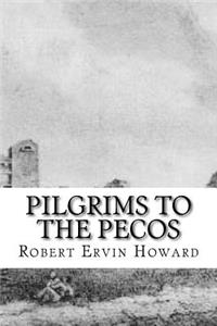 Pilgrims To the Pecos