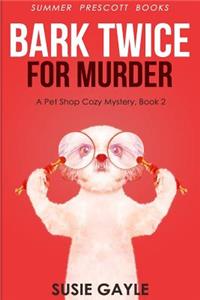 Bark Twice For Murder