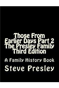 Those From Earlier Days Part 2 The Presley Family Third Edition