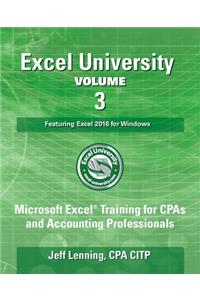 Excel University Volume 3 - Featuring Excel 2016 for Windows