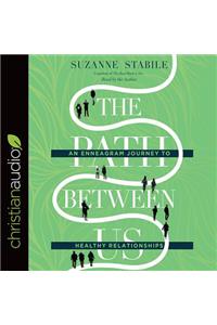 The Path Between Us: An Enneagram Journey to Healthy Relationships