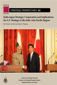 India-Japan strategic cooperation and implications for U.S. strategy in the Indo-Asia-Paciffic region