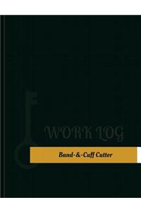 Band & Cuff Cutter Work Log