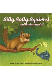 Silly Sally Squirrel and the Sneaky Cat